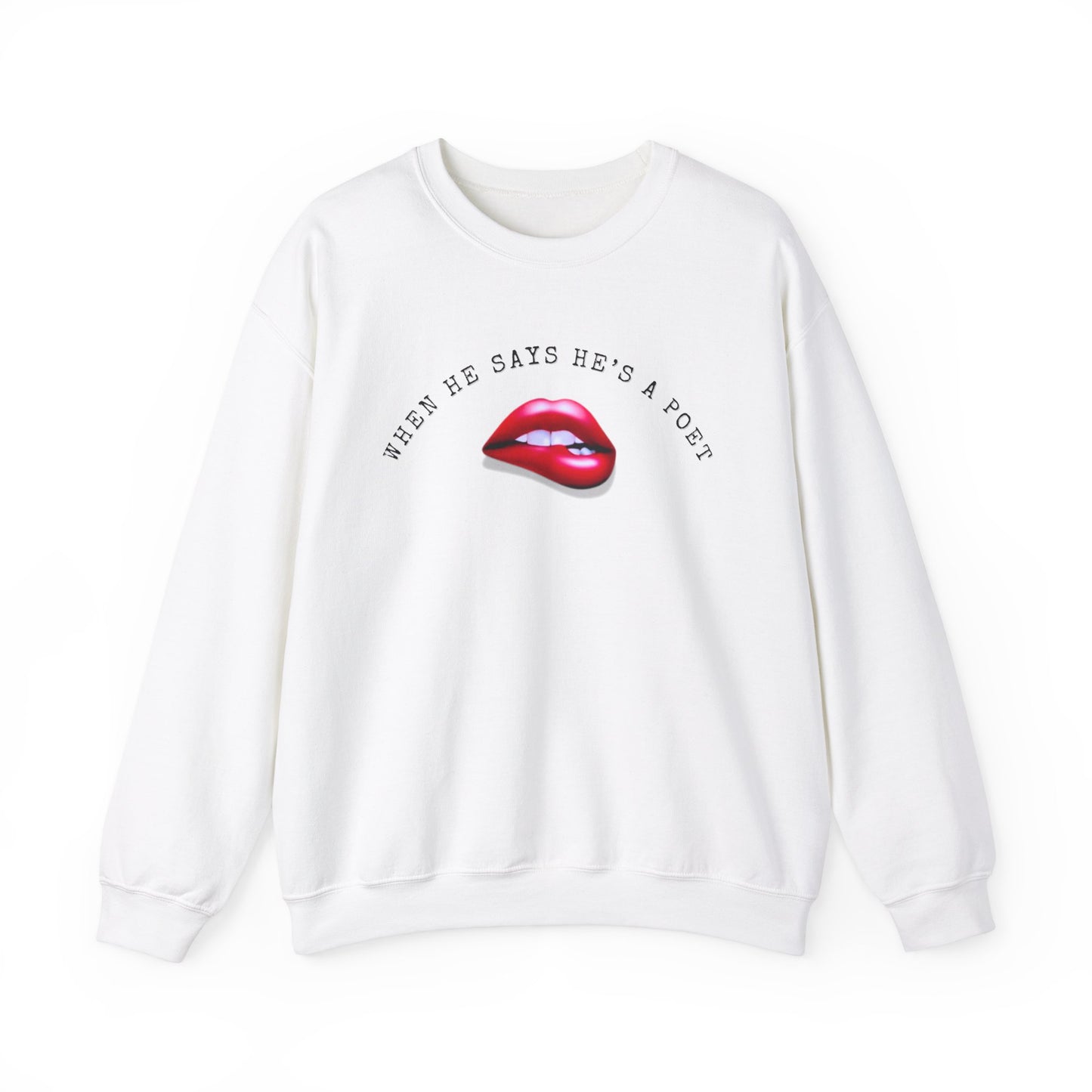 When He Says He's A Poet Crewneck