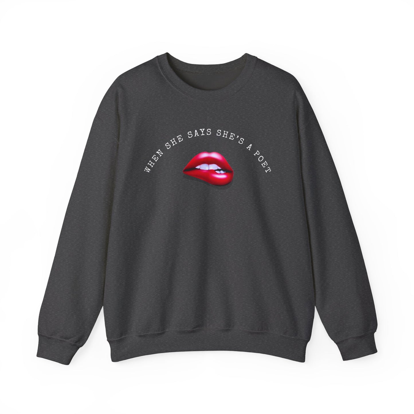 When She Says She's A Poet Crewneck