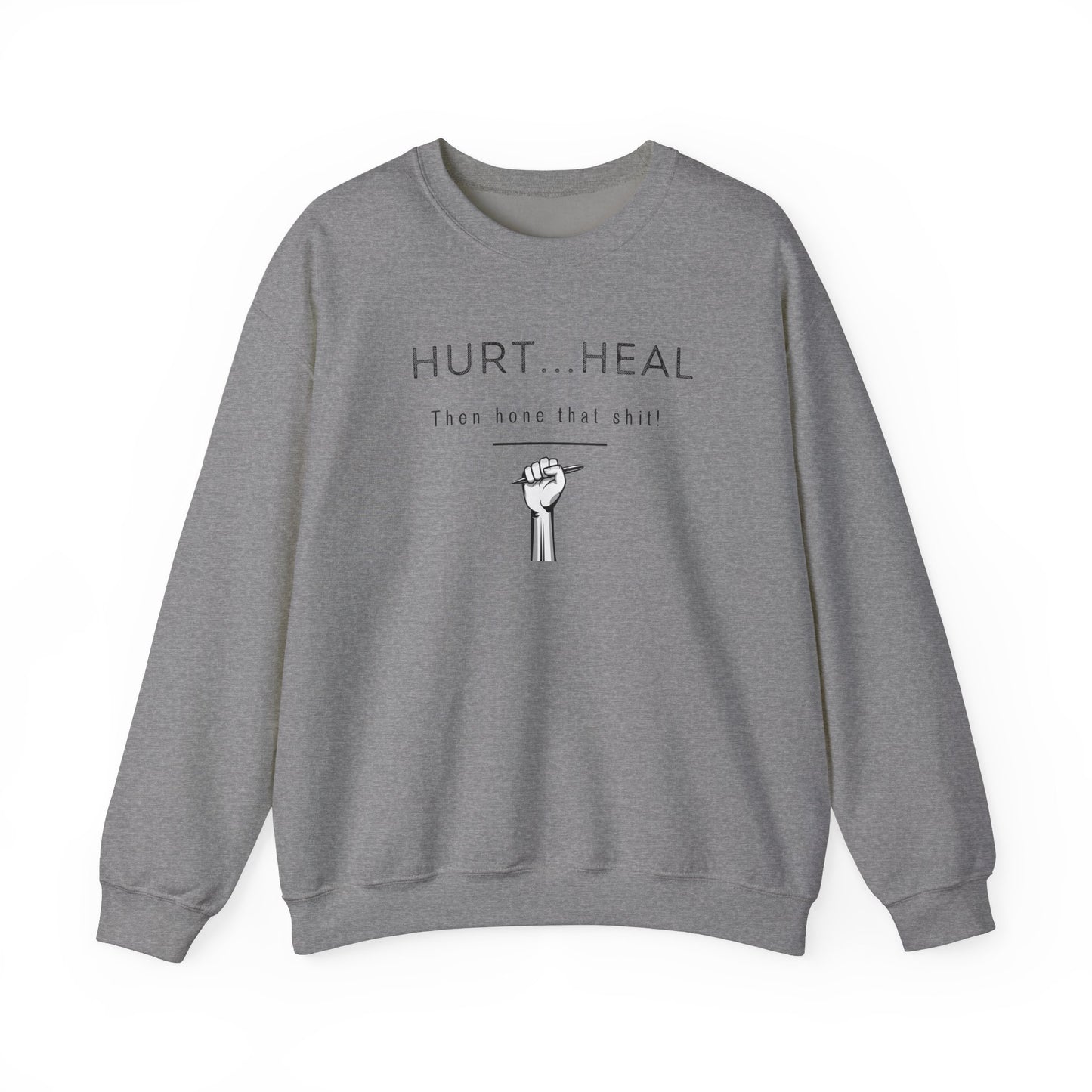 Hurt Heal Hone Crewneck