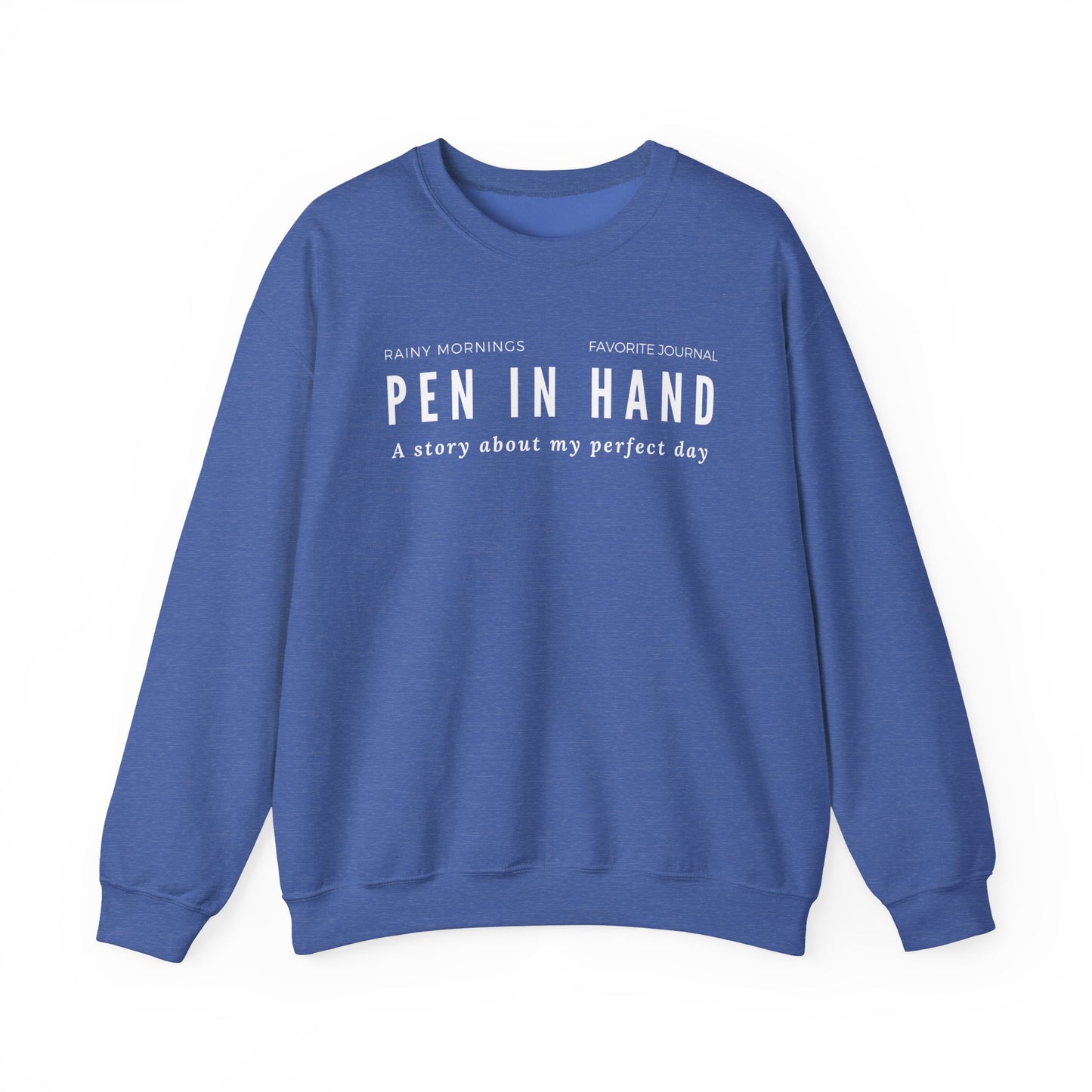 Rainy Mornings, Favorite Journal, Pen in Hand, A Story of My Perfect Day Crewneck
