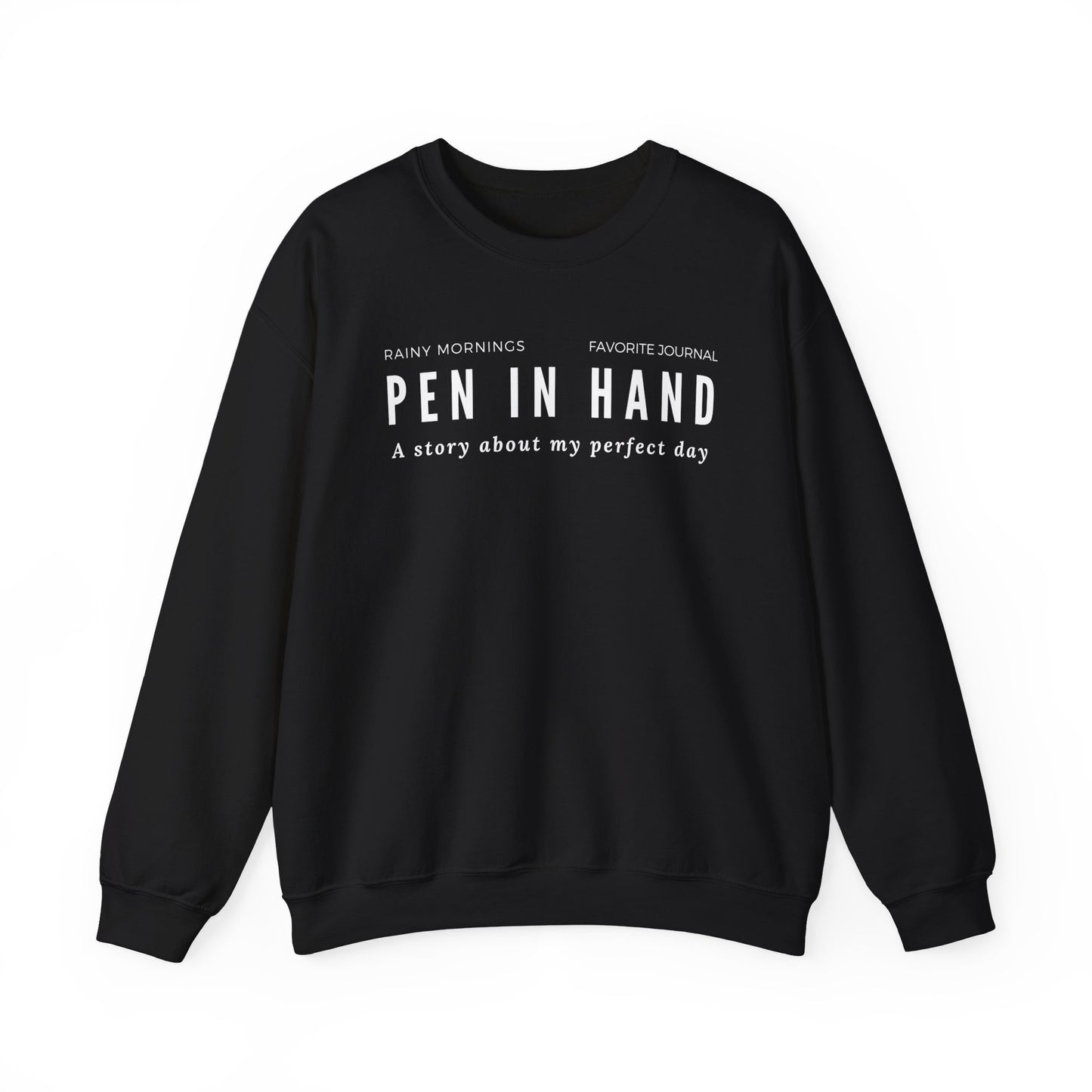 Rainy Mornings, Favorite Journal, Pen in Hand, A Story of My Perfect Day Crewneck