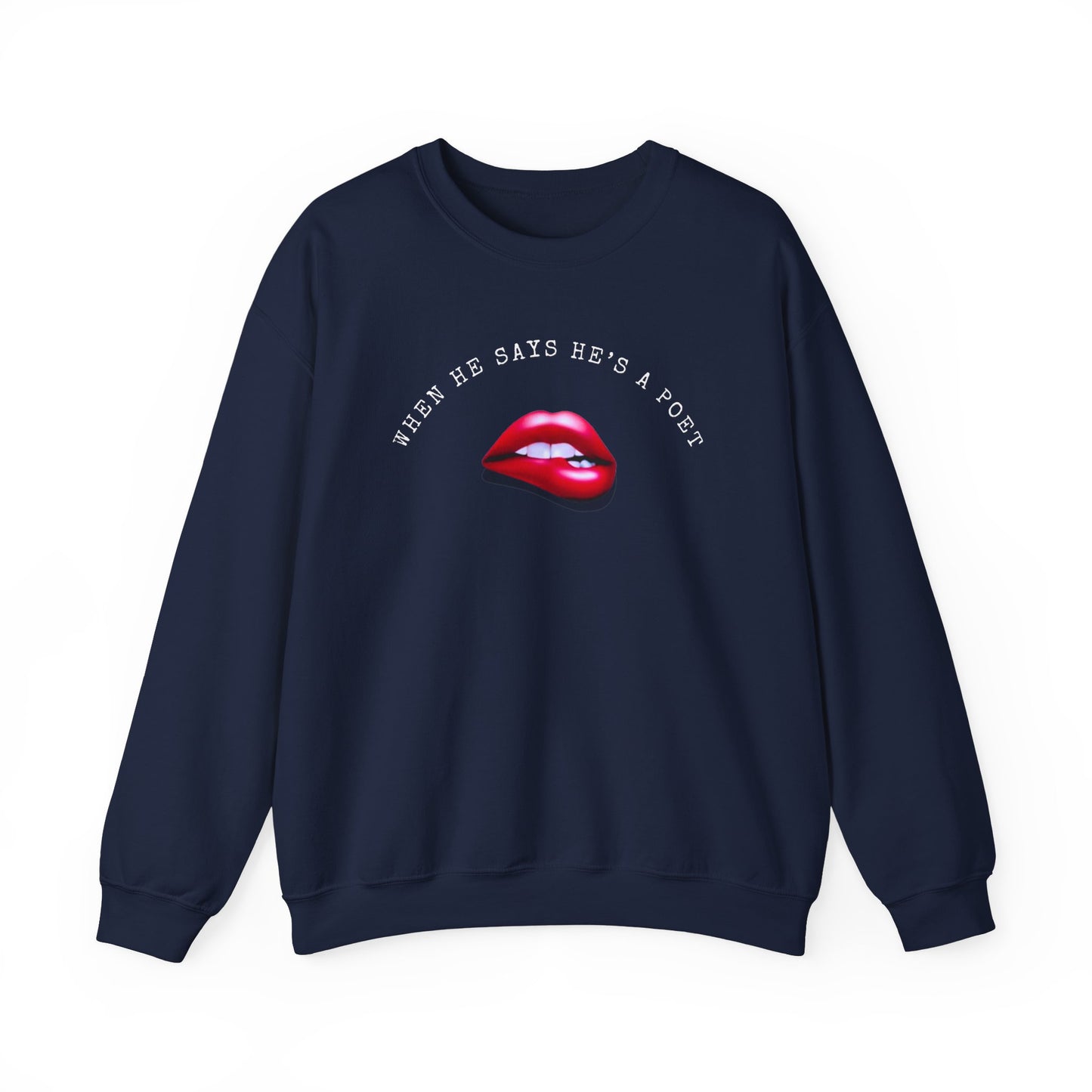 When He Says He's A Poet Crewneck