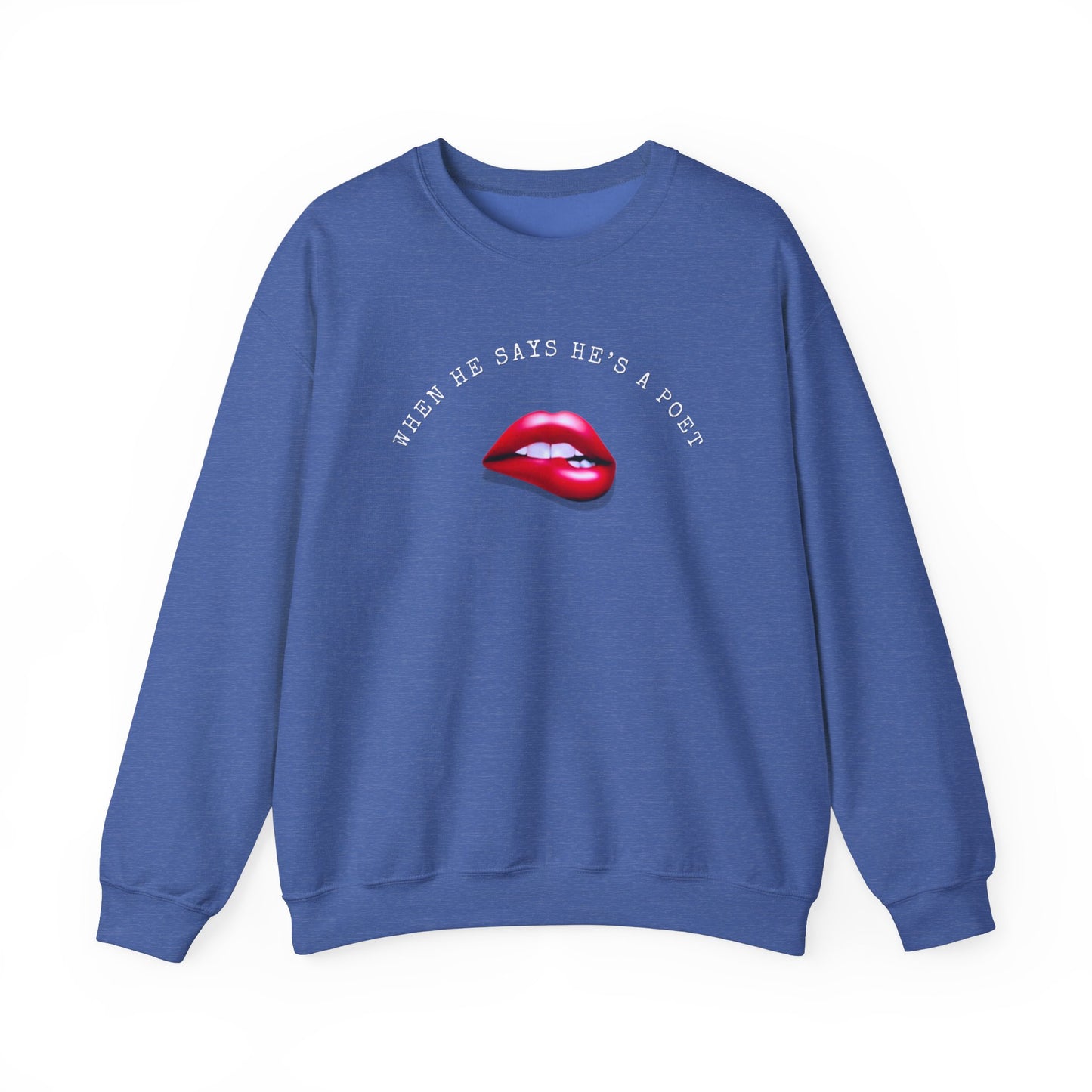 When He Says He's A Poet Crewneck