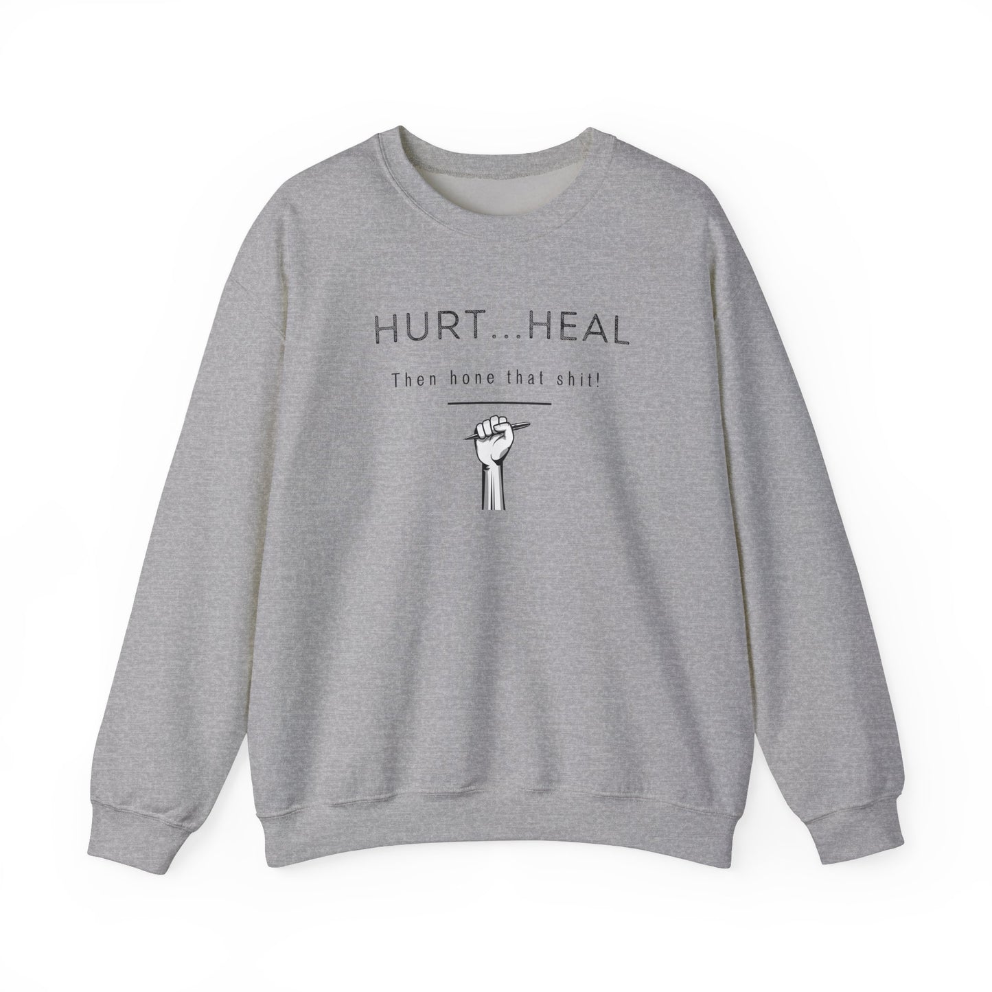 Hurt Heal Hone Crewneck