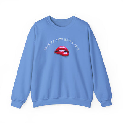 When He Says He's A Poet Crewneck